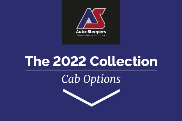 Auto-Sleepers 2022 Collection Cab Options